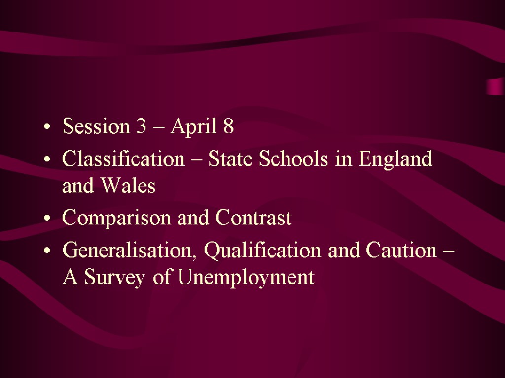 Session 3 – April 8 Classification – State Schools in England and Wales Comparison